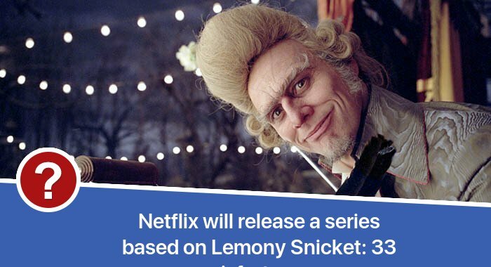 Netflix will release a series based on Lemony Snicket: 33 misfortunes release date