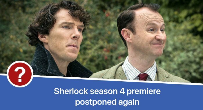 Sherlock season 4 premiere postponed again release date