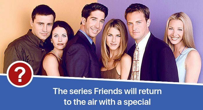 The series Friends will return to the air with a special release date