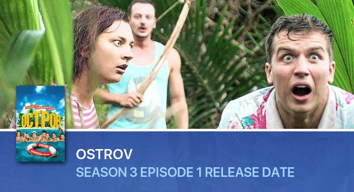 Ostrov Season 3 Episode 1 release date