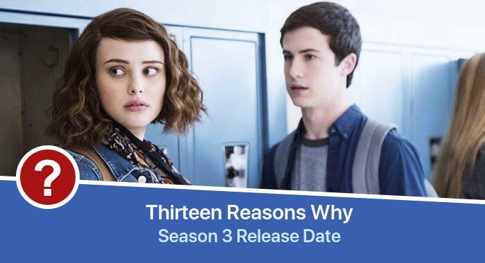 Thirteen Reasons Why Season 3 release date
