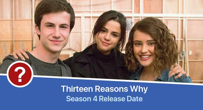 Thirteen Reasons Why Season 4 release date