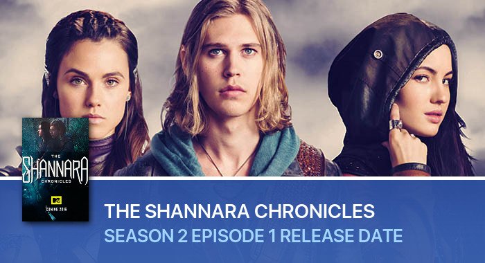 The Shannara Chronicles Season 2 Episode 1 release date