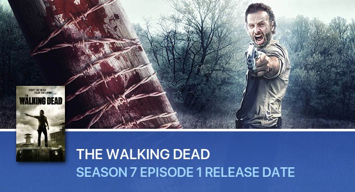 The Walking Dead Season 7 Episode 1 release date