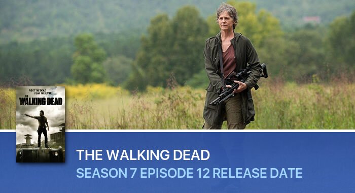 The Walking Dead Season 7 Episode 12 release date