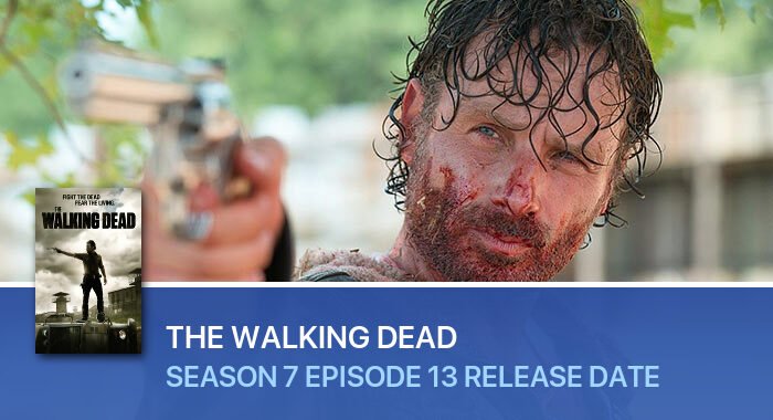 The Walking Dead Season 7 Episode 13 release date