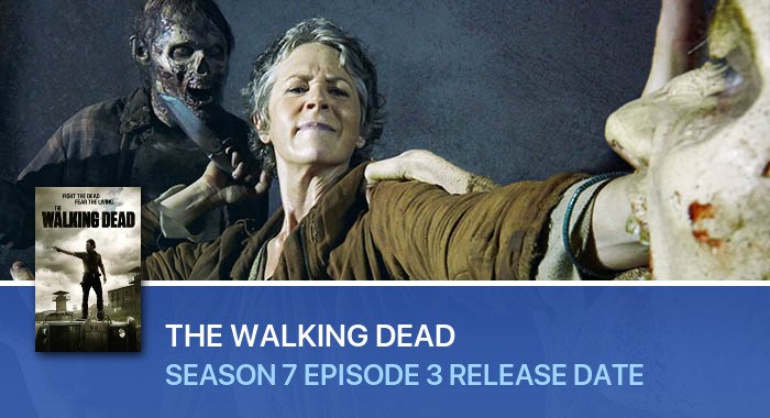 The Walking Dead Season 7 Episode 3 release date