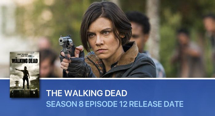 The Walking Dead Season 8 Episode 12 release date