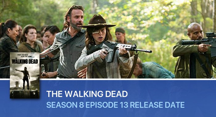 The Walking Dead Season 8 Episode 13 release date