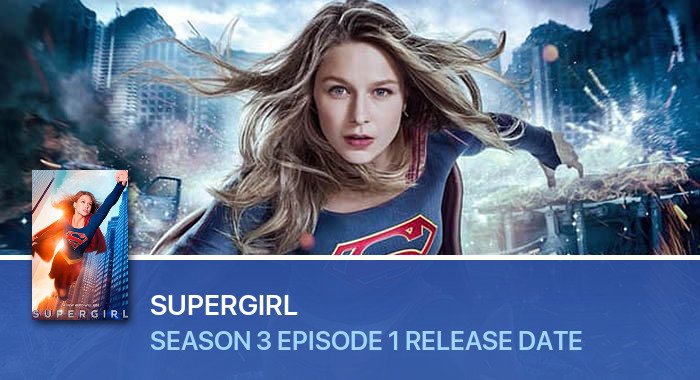Supergirl Season 3 Episode 1 release date