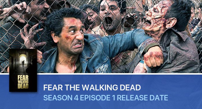 Fear the Walking Dead Season 4 Episode 1 release date