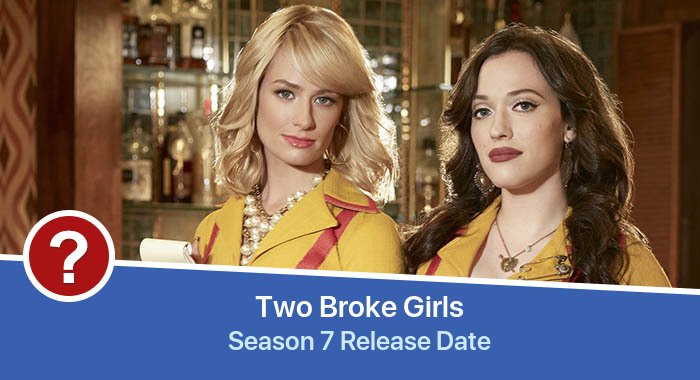 Two Broke Girls Season 7 release date