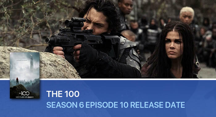 The 100 Season 6 Episode 10 release date