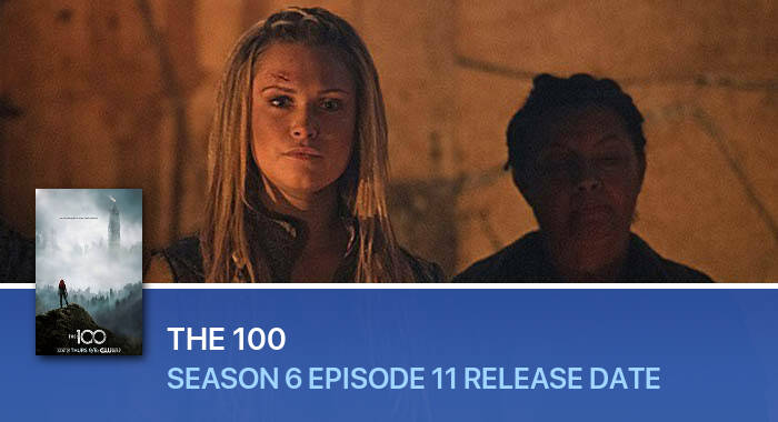 The 100 Season 6 Episode 11 release date
