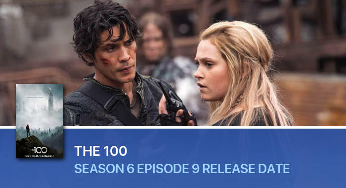 The 100 Season 6 Episode 9 release date
