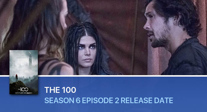 The 100 Season 6 Episode 2 release date