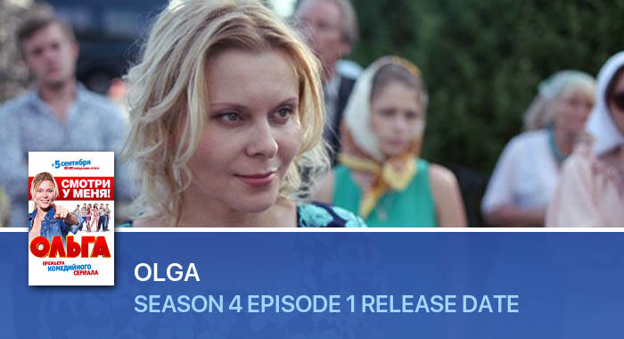 Olga Season 4 Episode 1 release date