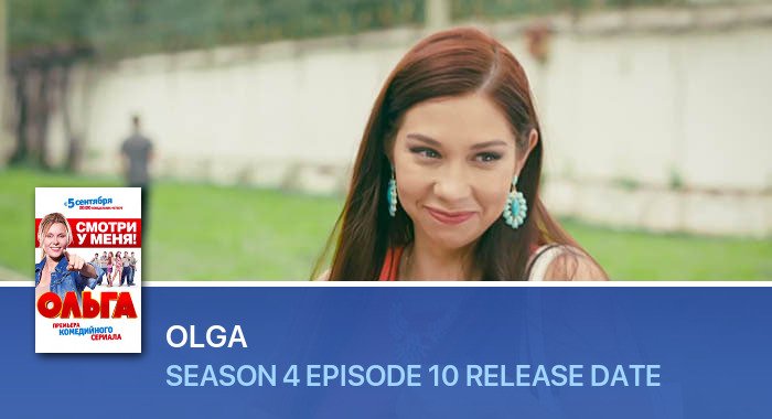 Olga Season 4 Episode 10 release date