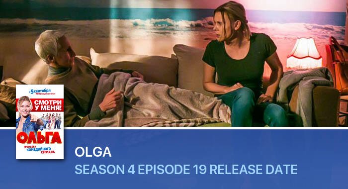 Olga Season 4 Episode 19 release date