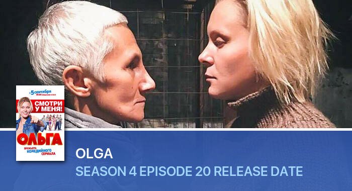 Olga Season 4 Episode 20 release date