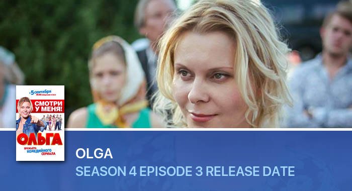 Olga Season 4 Episode 3 release date