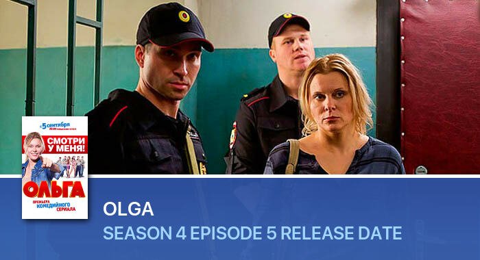 Olga Season 4 Episode 5 release date