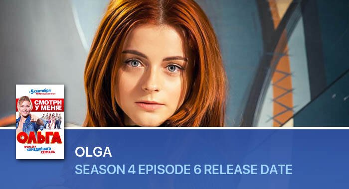 Olga Season 4 Episode 6 release date