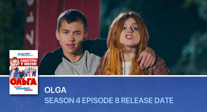 Olga Season 4 Episode 8 release date