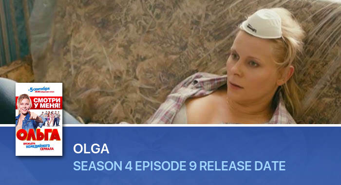 Olga Season 4 Episode 9 release date
