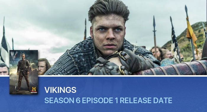Vikings Season 6 Episode 1 release date