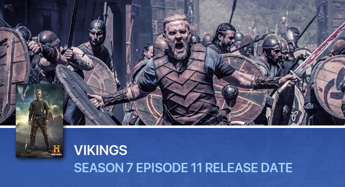 Vikings Season 7 Episode 11 release date