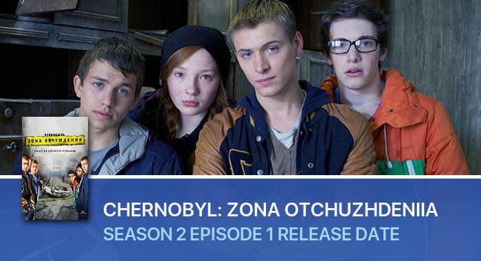 Chernobyl: Zona otchuzhdeniia Season 2 Episode 1 release date