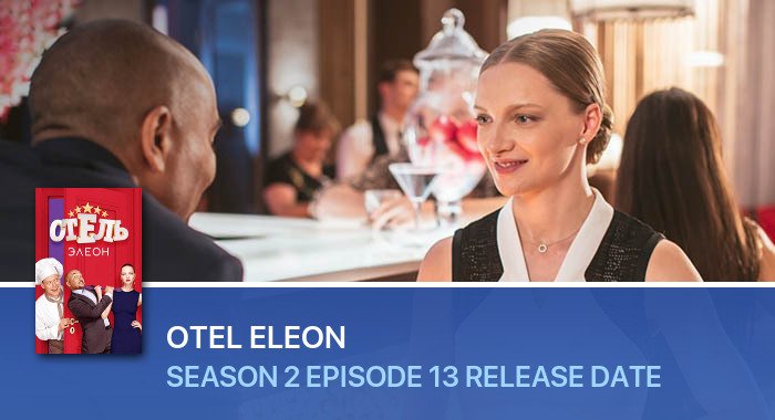Otel Eleon Season 2 Episode 13 release date
