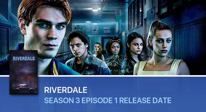 Riverdale Season 3 Episode 1 release date
