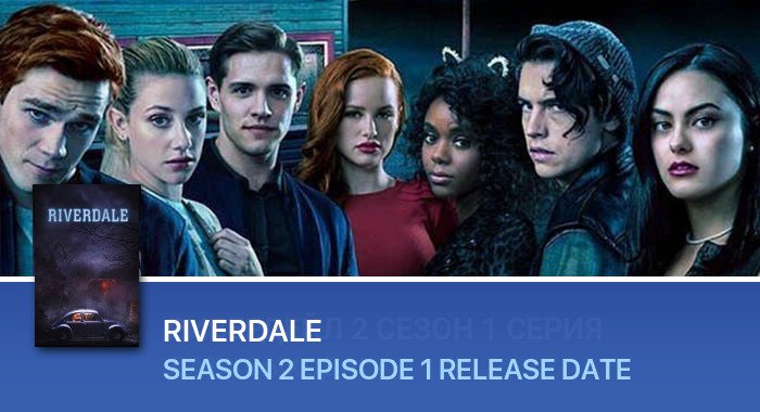 Riverdale Season 2 Episode 1 release date