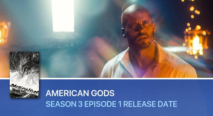 American Gods Season 3 Episode 1 release date