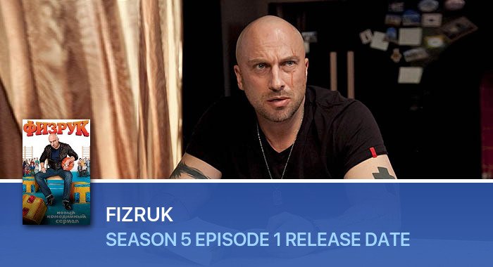 Fizruk Season 5 Episode 1 release date