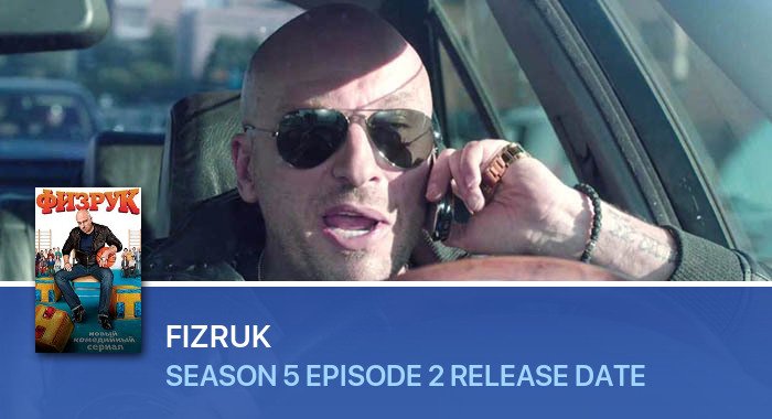 Fizruk Season 5 Episode 2 release date