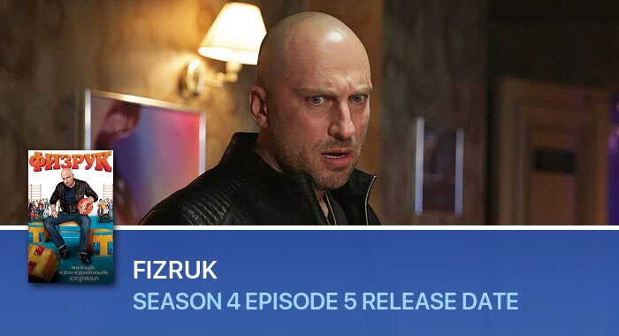 Fizruk Season 4 Episode 5 release date