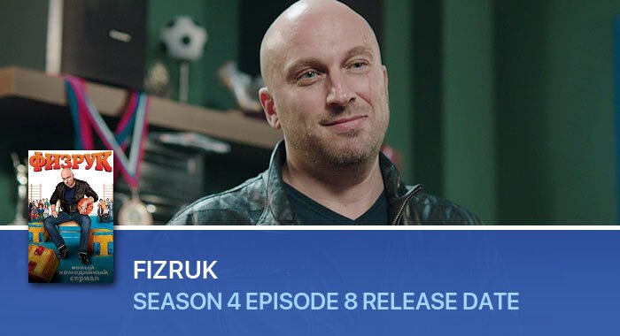 Fizruk Season 4 Episode 8 release date