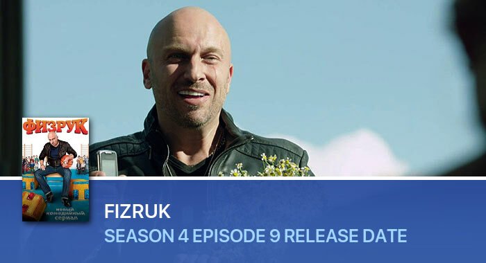 Fizruk Season 4 Episode 9 release date