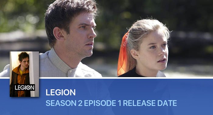 Legion Season 2 Episode 1 release date