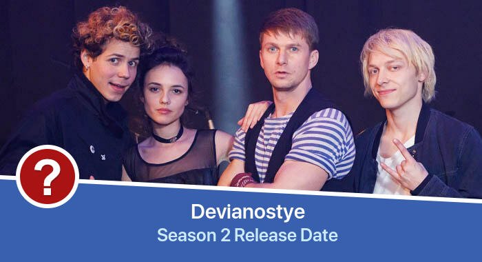 Devianostye Season 2 release date