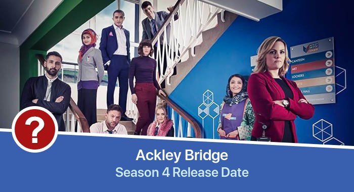 Ackley Bridge Season 4 release date