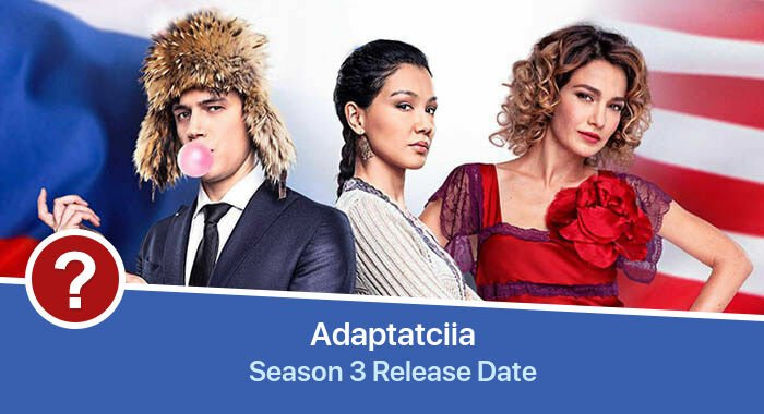 Adaptatciia Season 3 release date
