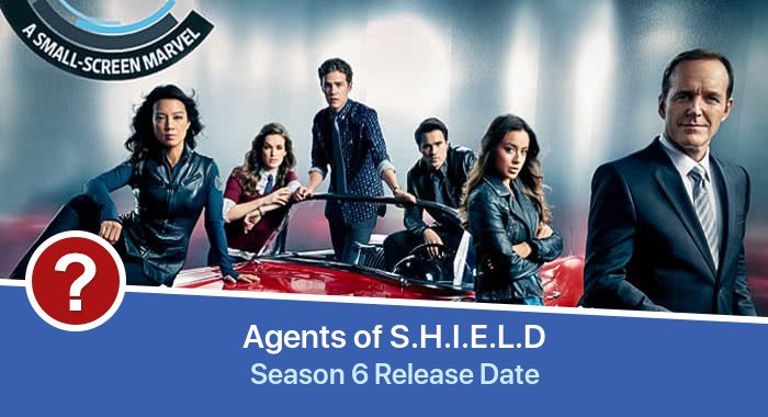 Agents of S.H.I.E.L.D Season 6 release date