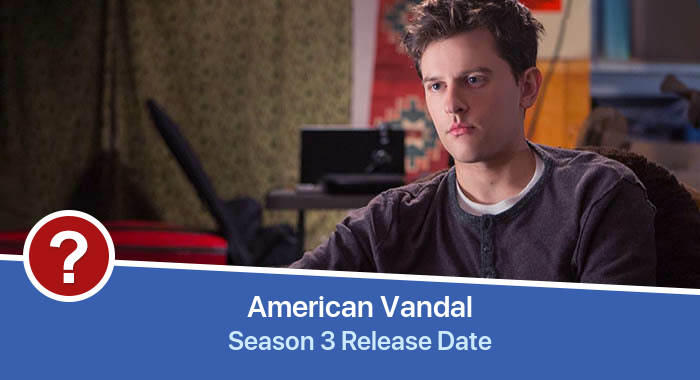 American Vandal Season 3 release date