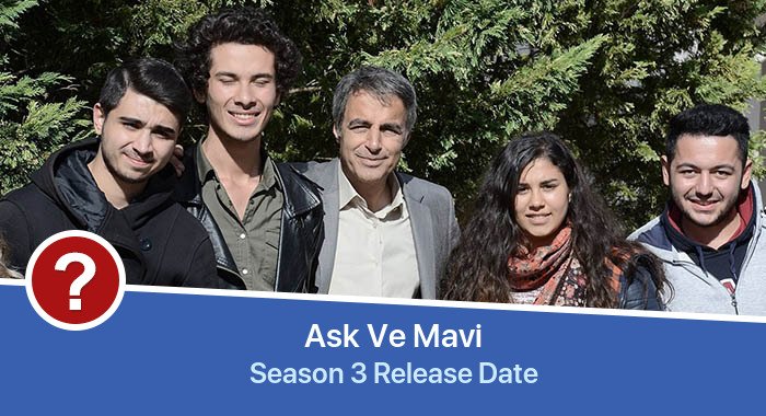 Ask Ve Mavi Season 3 release date