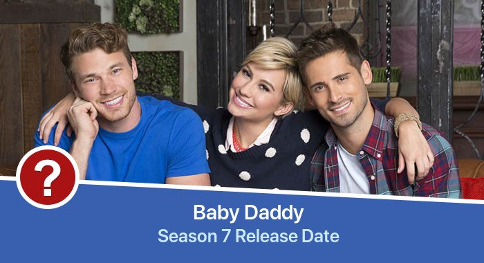 Baby Daddy Season 7 release date