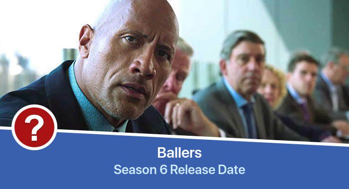 Ballers Season 6 release date